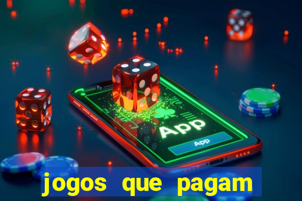 jogos que pagam dinheiro para jogar